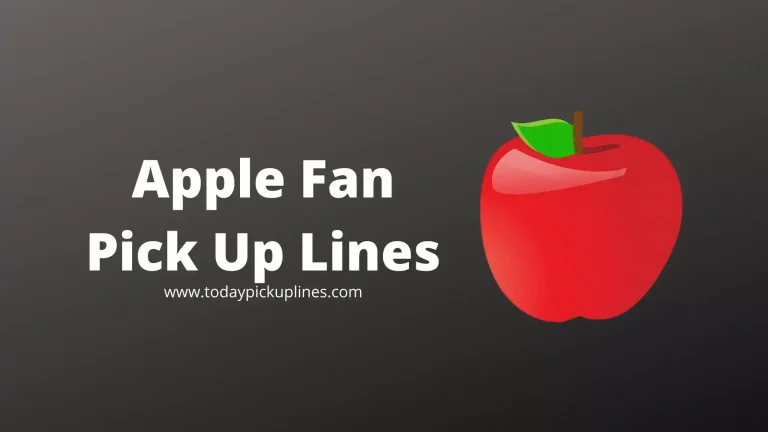 Apple Fan Pick Up Lines