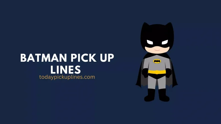 Batman Pick Up Lines