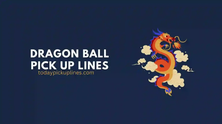 Dragon Ball PickUp Lines
