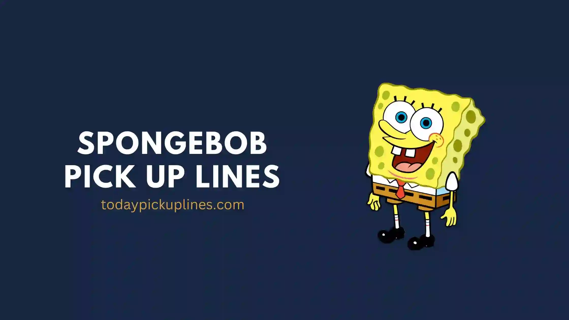 Spongebob Pick Up Lines