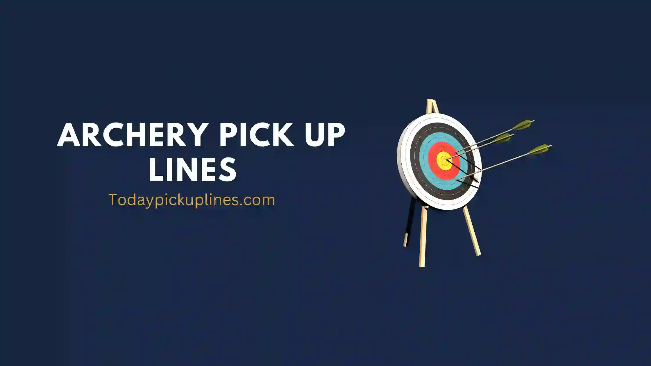 Archery Pick Up Lines