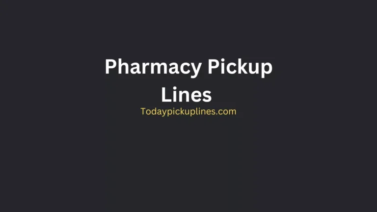 Pharmacy Pickup Lines