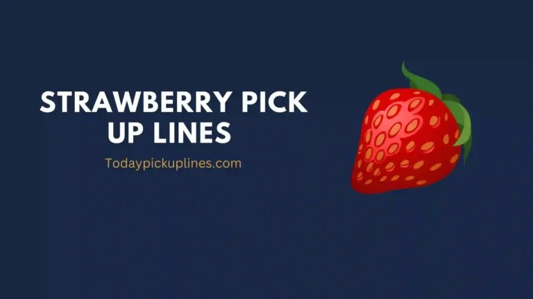 Strawberry Pick Up Lines