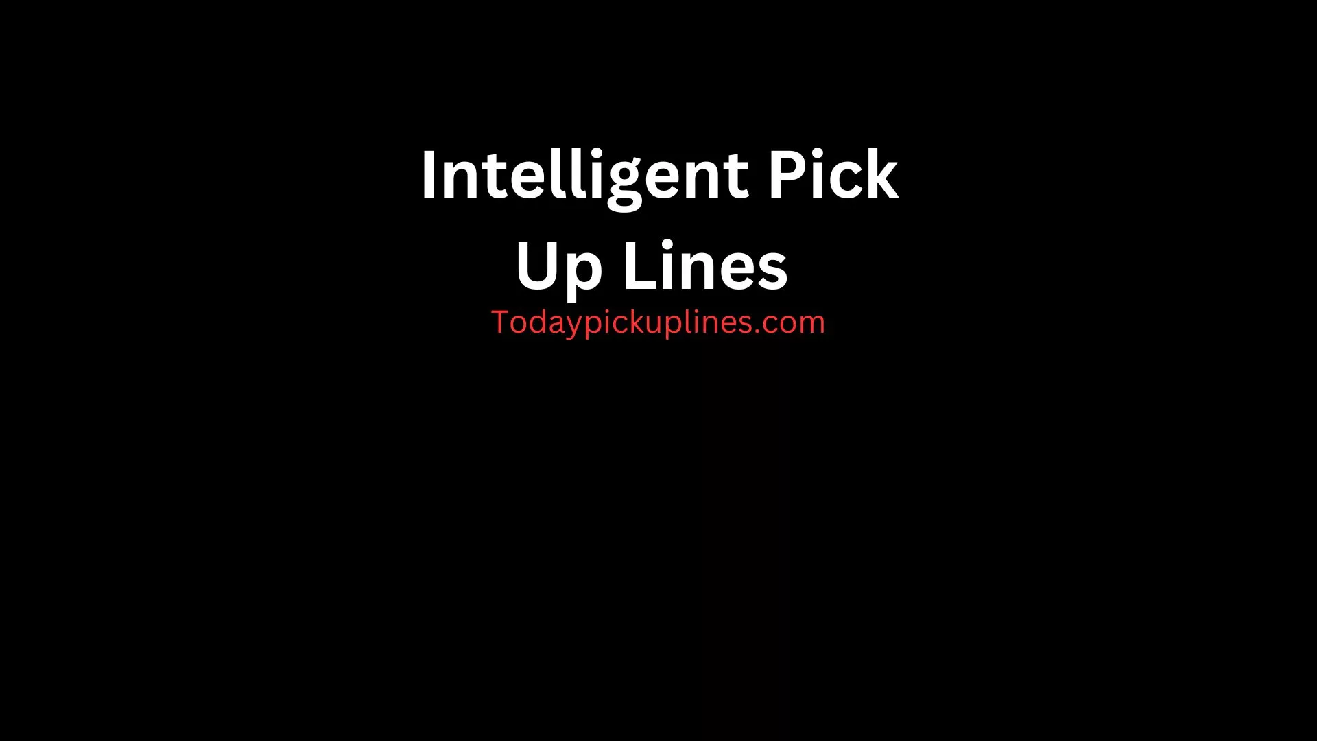 Intelligent Pick Up Lines