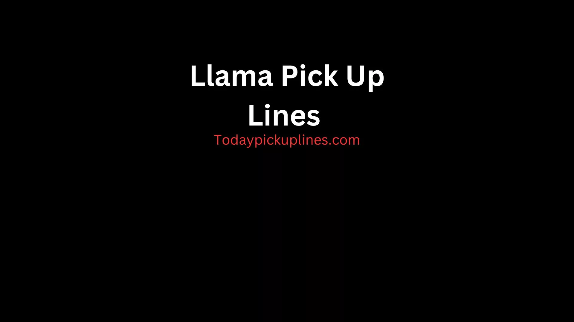 Llama Pick Up Lines