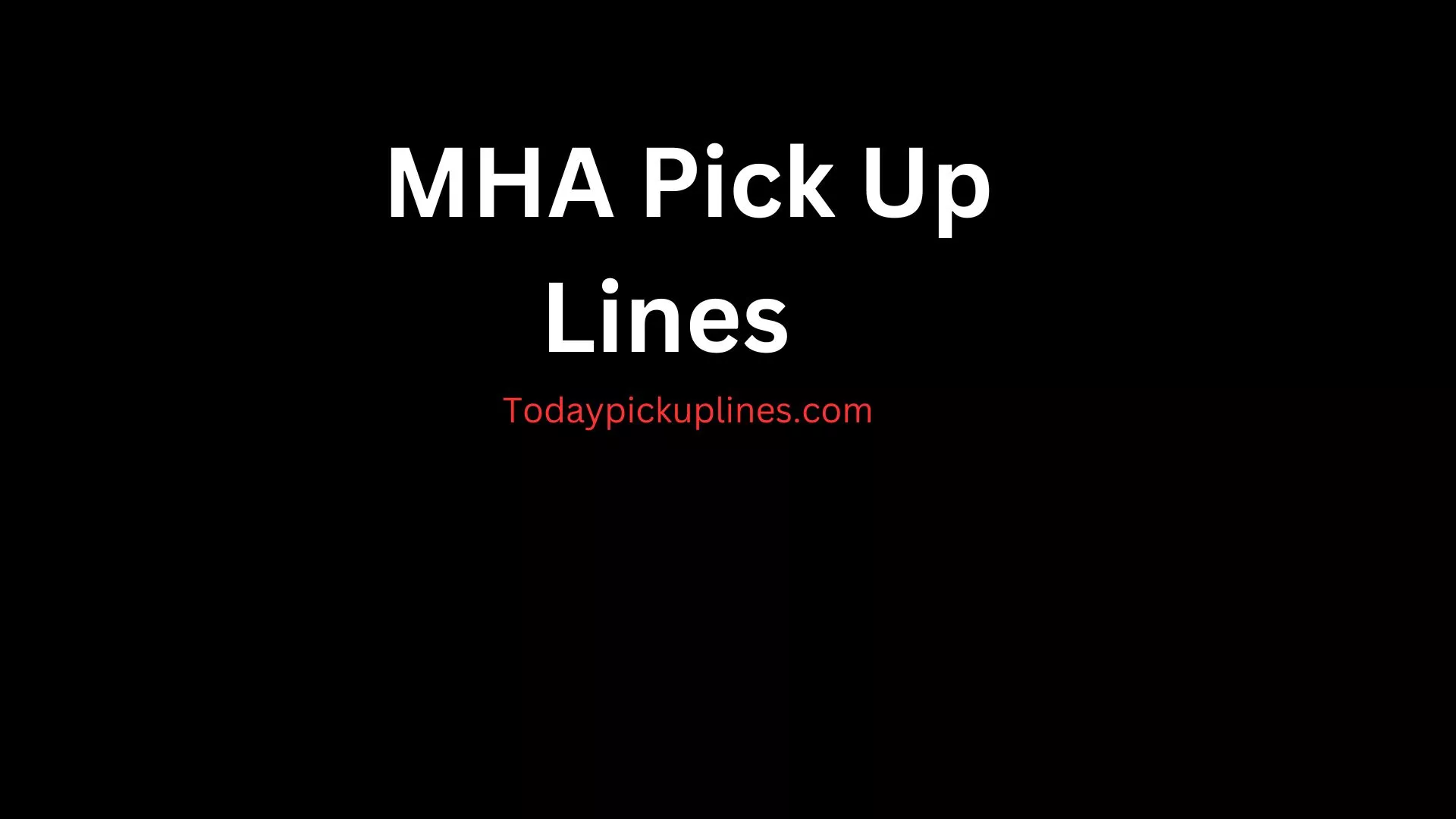 MHA Pick Up Lines