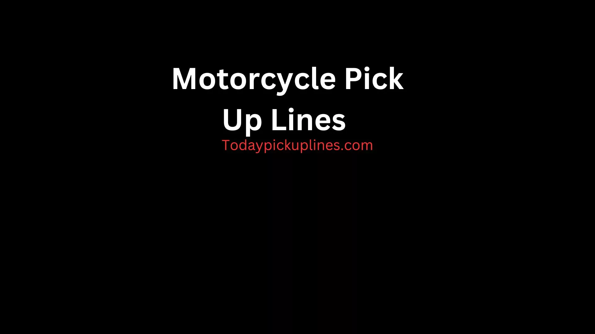 Motorcycle Pick Up Lines