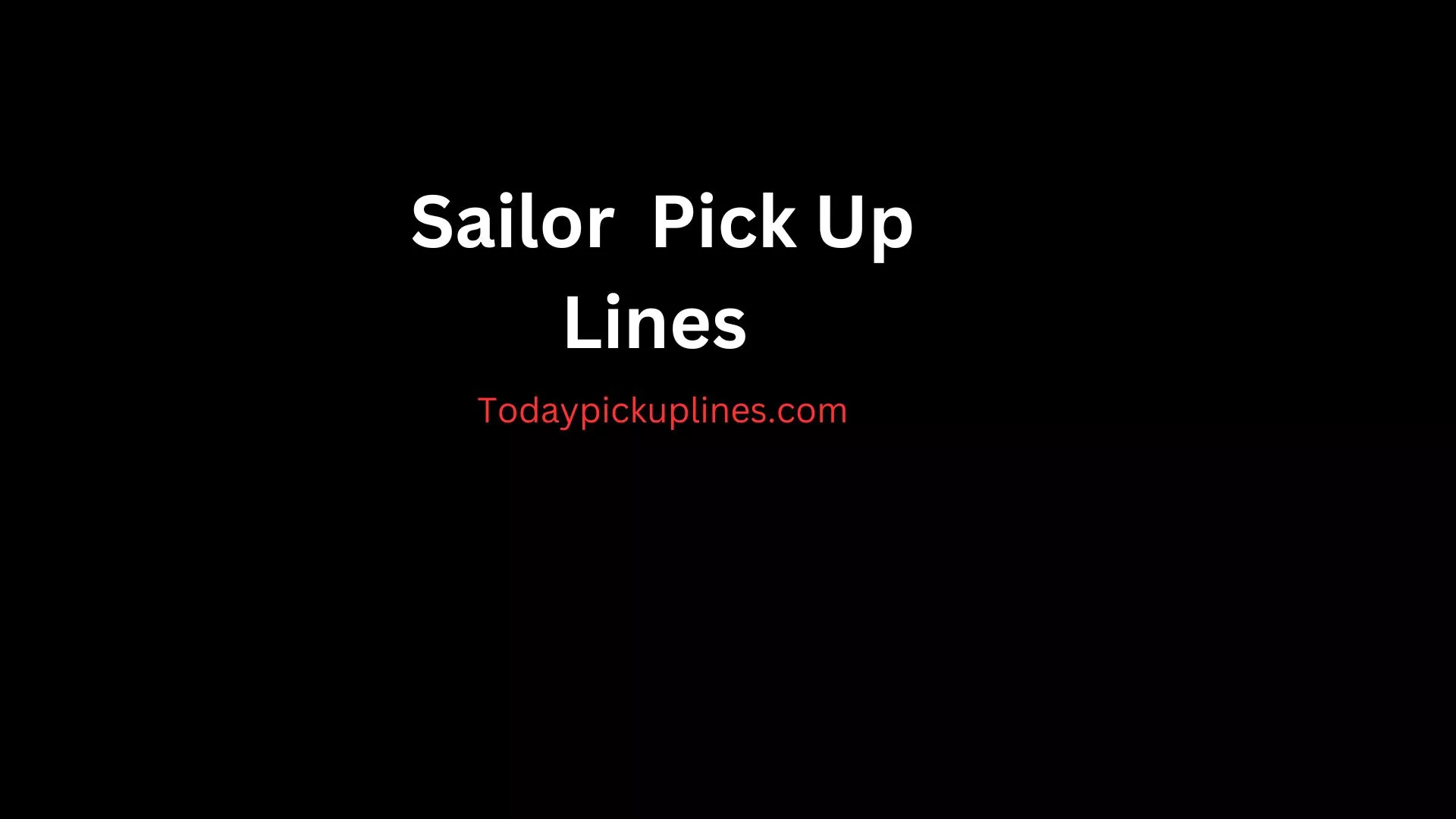 Sailor Pick Up Lines