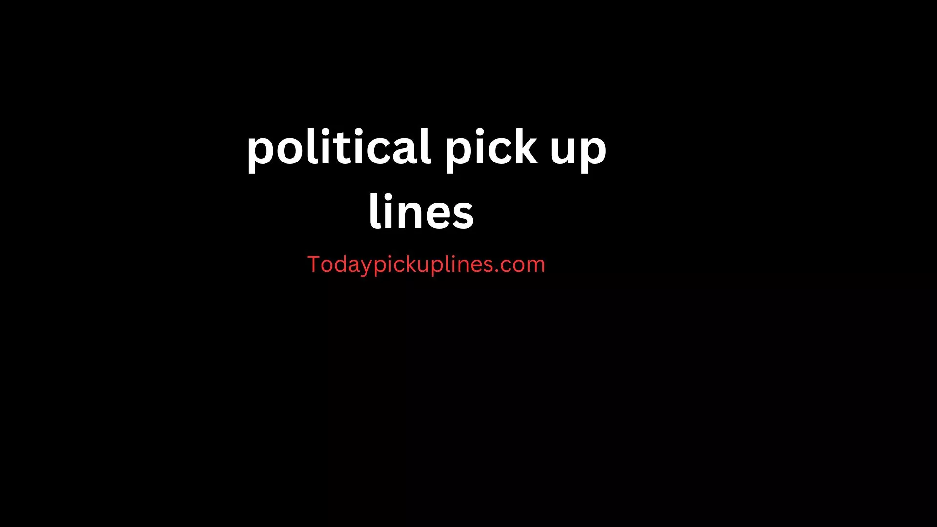 Political Pick Up Lines.webp