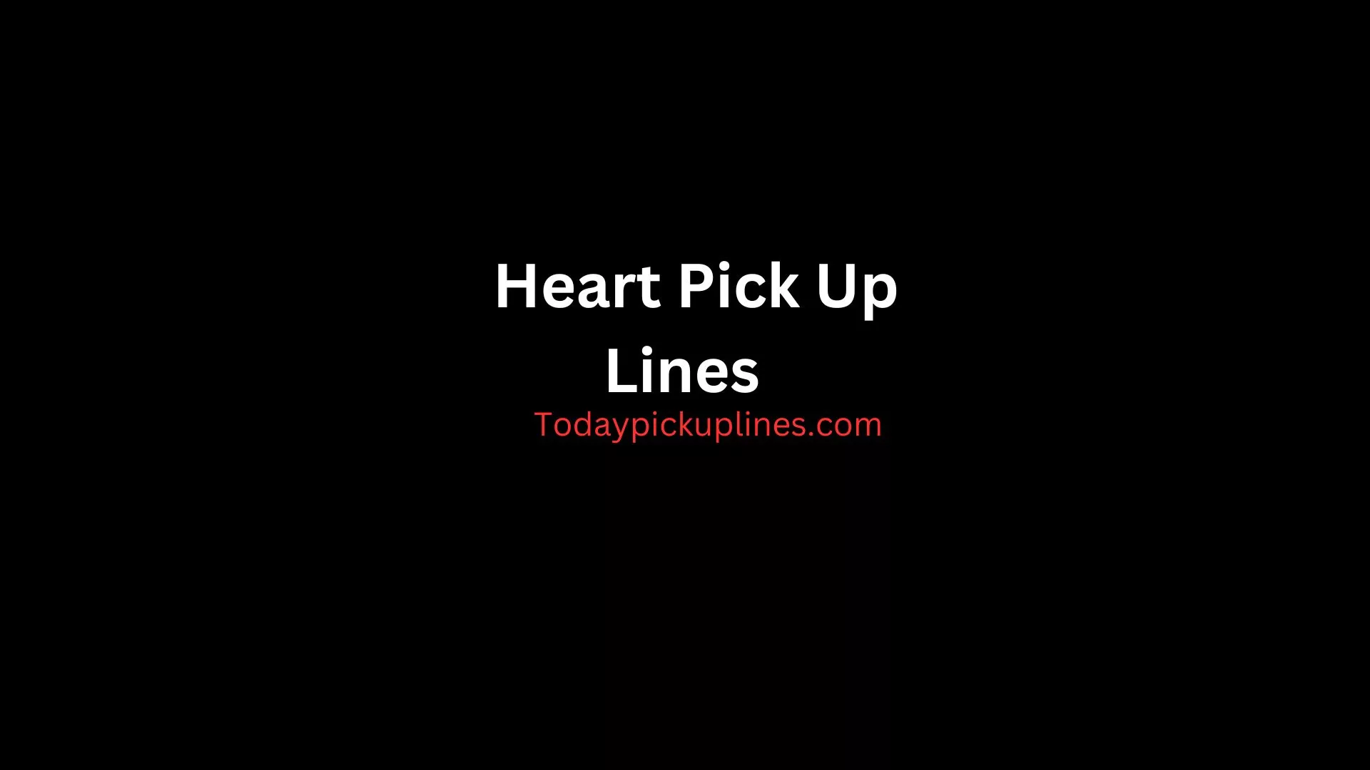 Heart Pick Up Lines