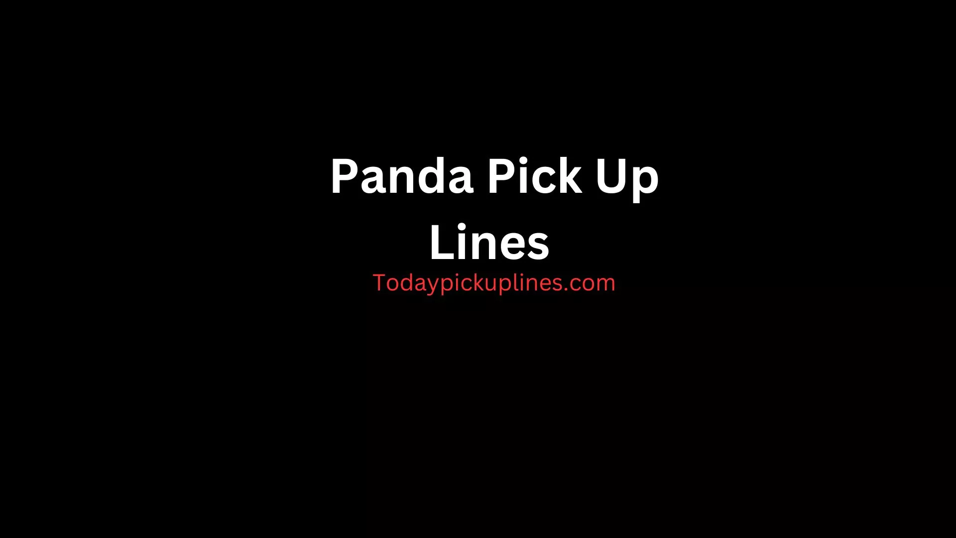 Panda Pick Up Lines