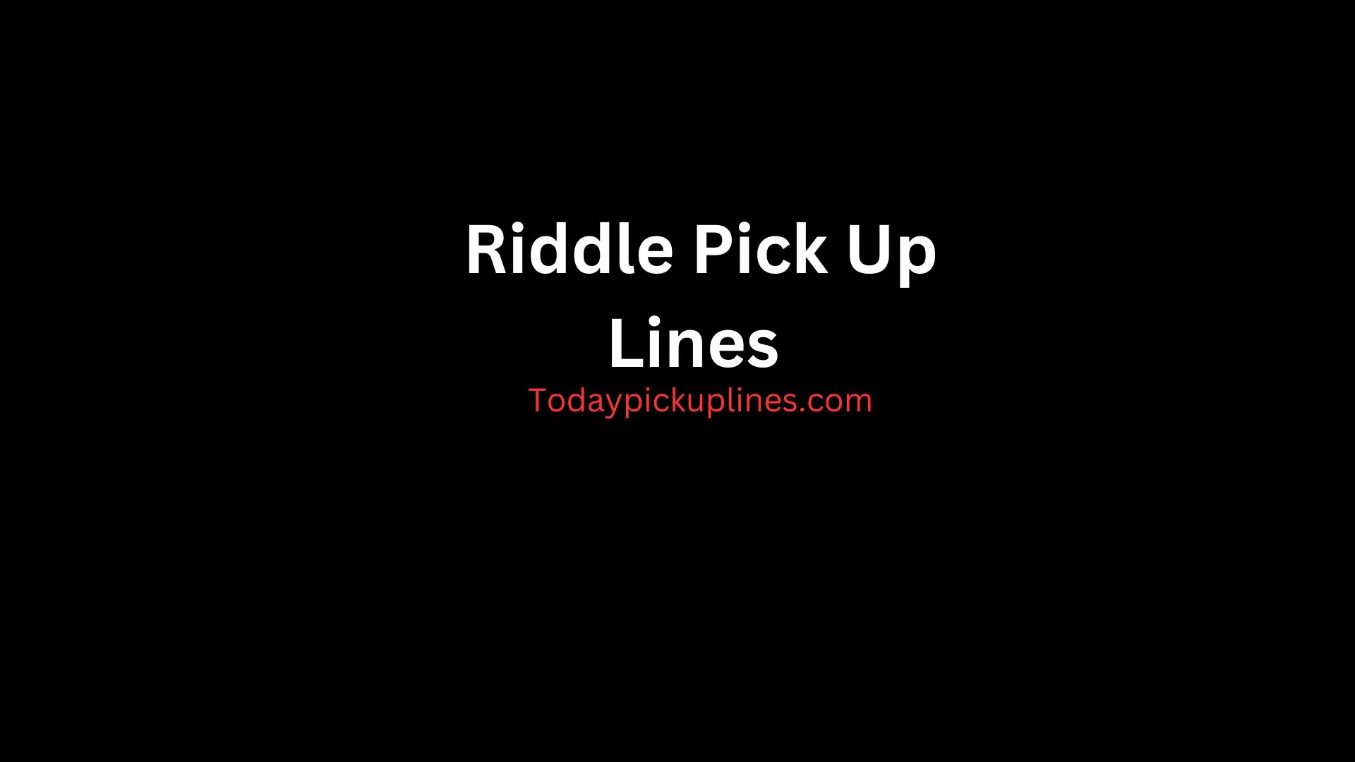 Riddle Pick Up Lines