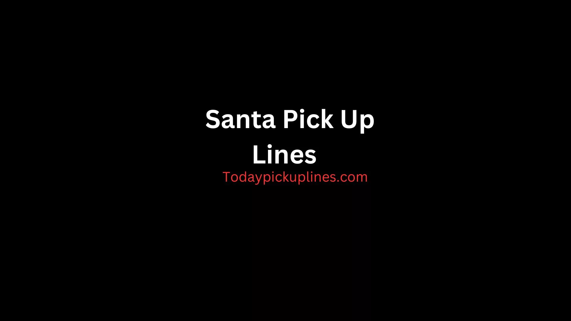 Santa Pick Up Lines
