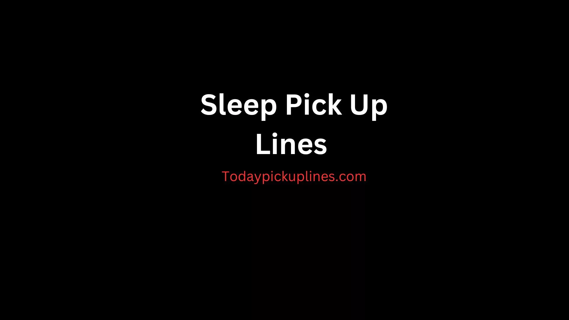Sleep Pick Up Lines