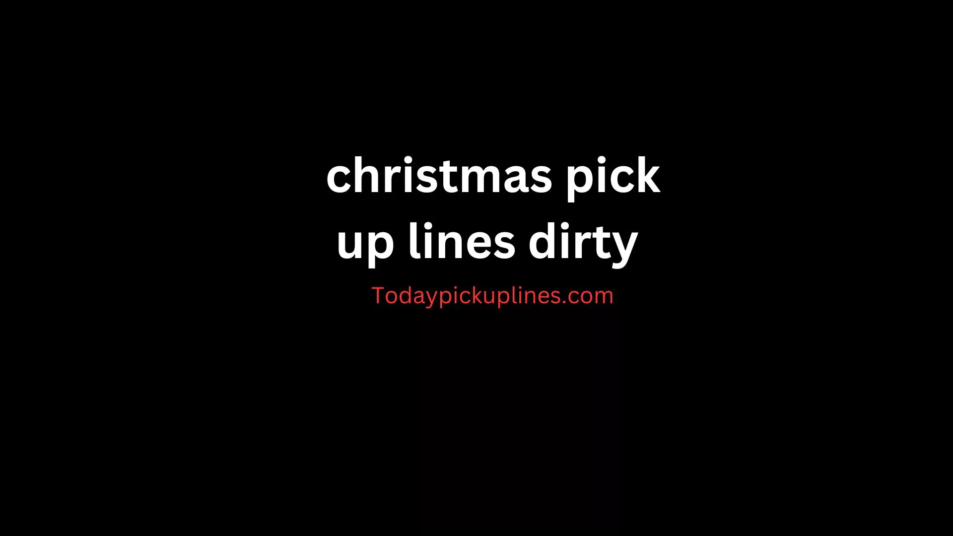 Christmas Pick Up Lines Dirty.webp