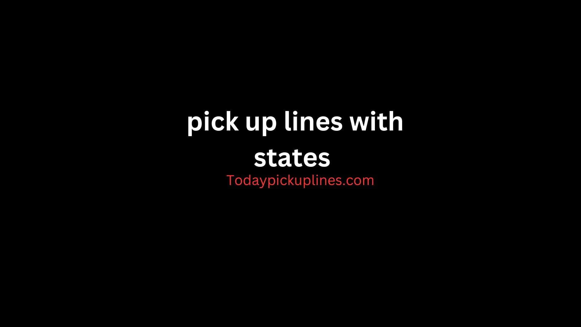 pick up lines with states