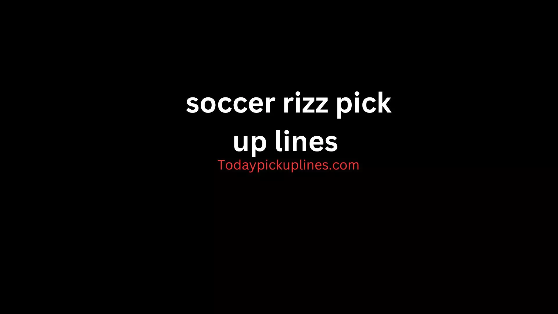 soccer rizz pick up lines