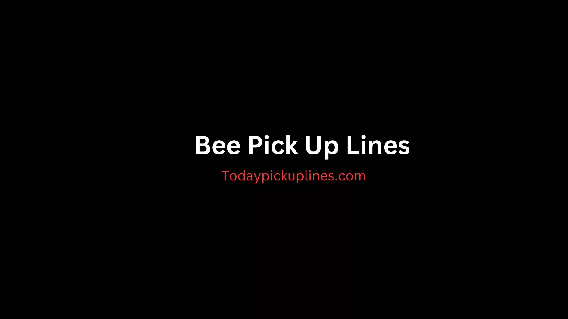 Bee Pick Up Lines