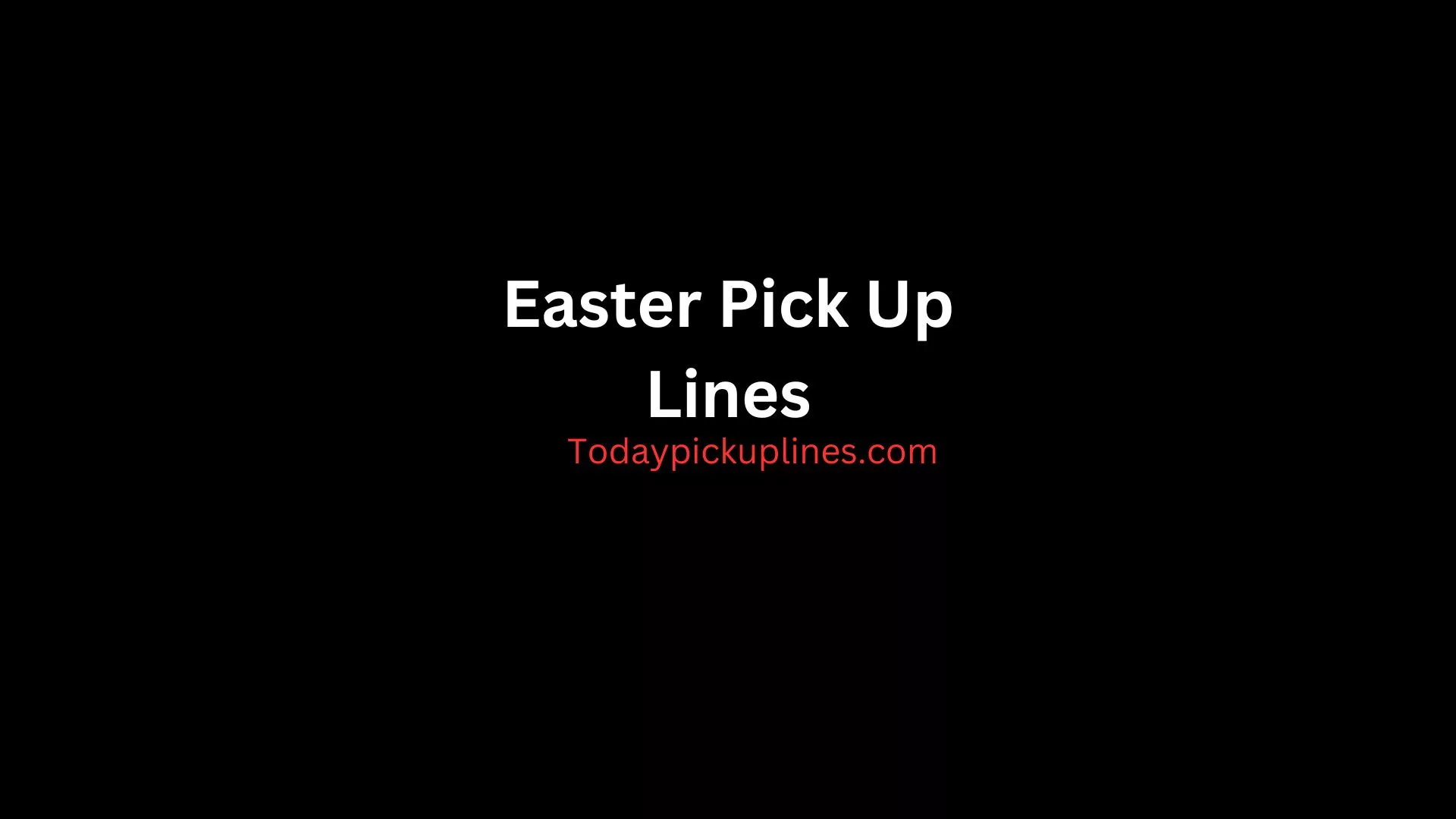 Easter Pick Up Lines
