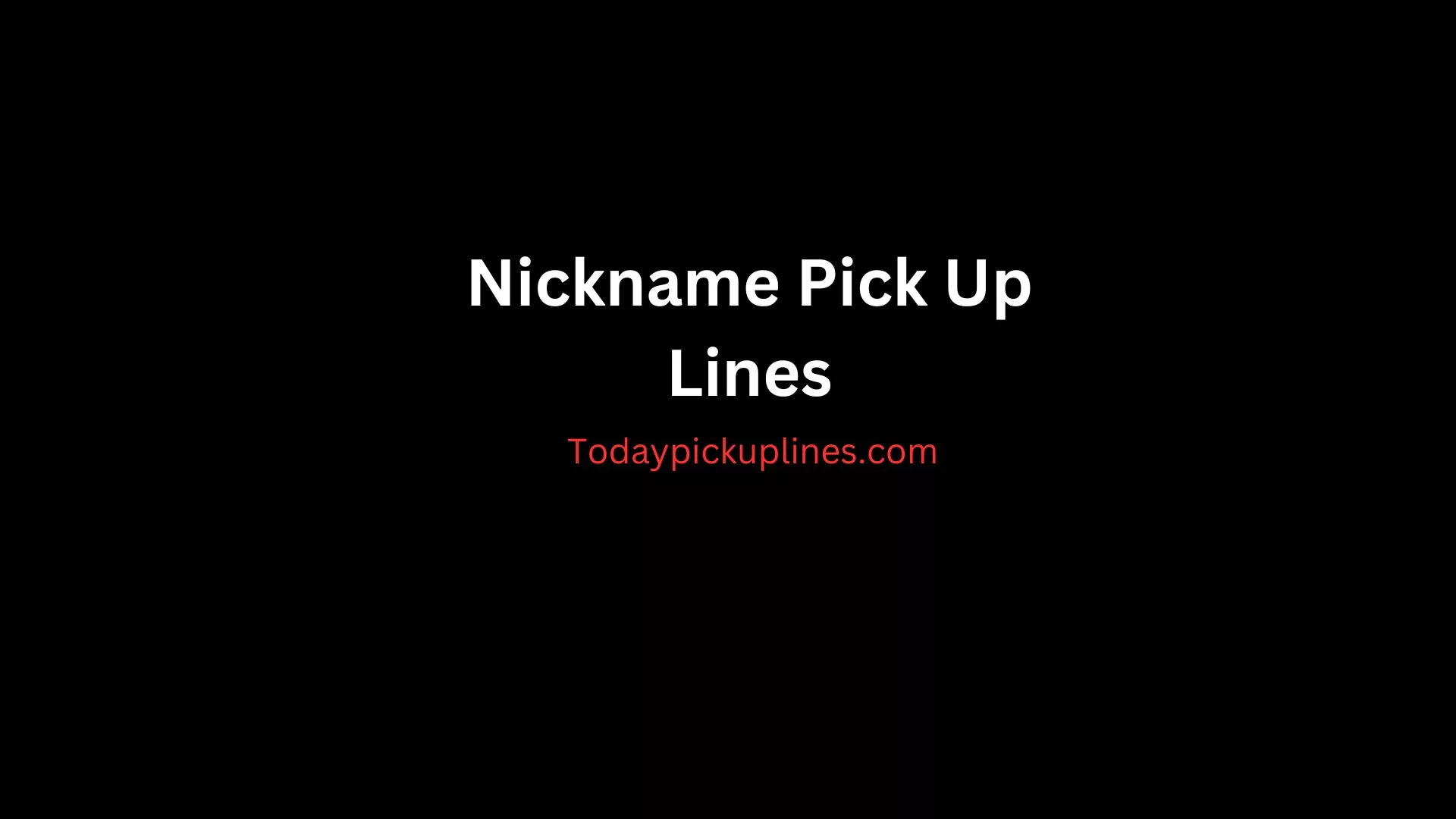 Nickname Pick Up Lines