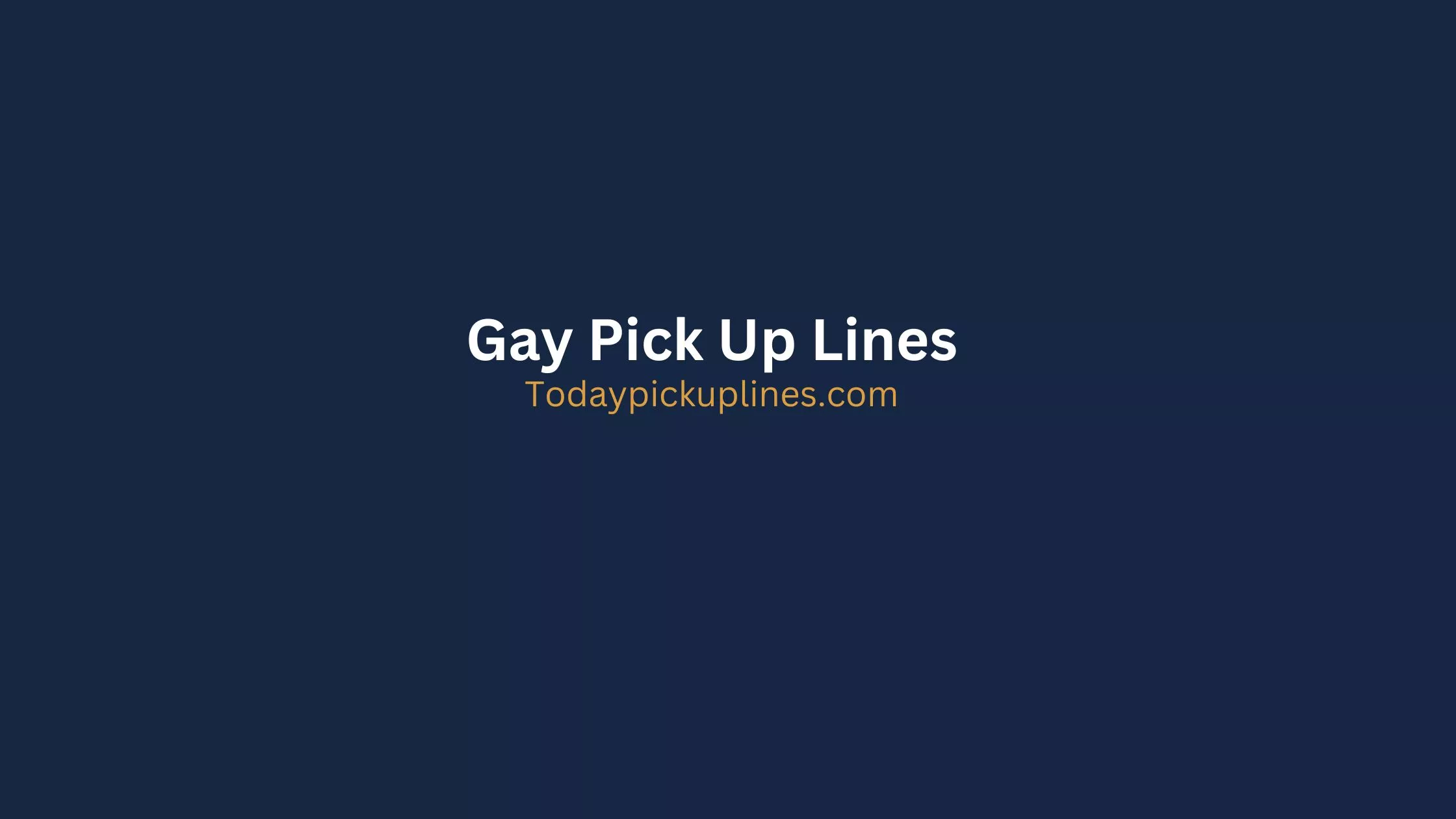 Gay Pick Up Lines