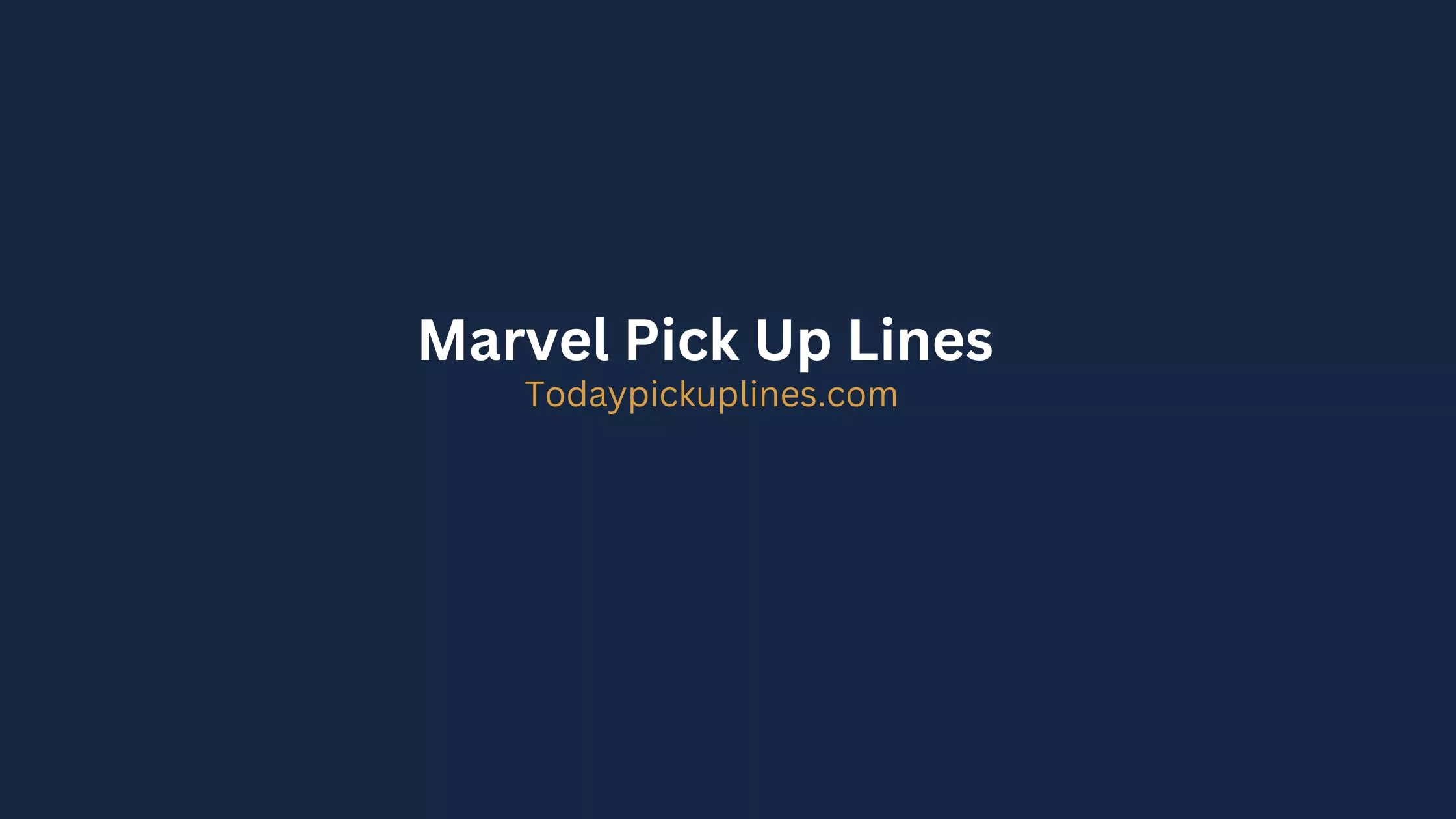Marvel Pick Up Lines